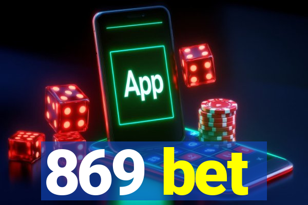 869 bet